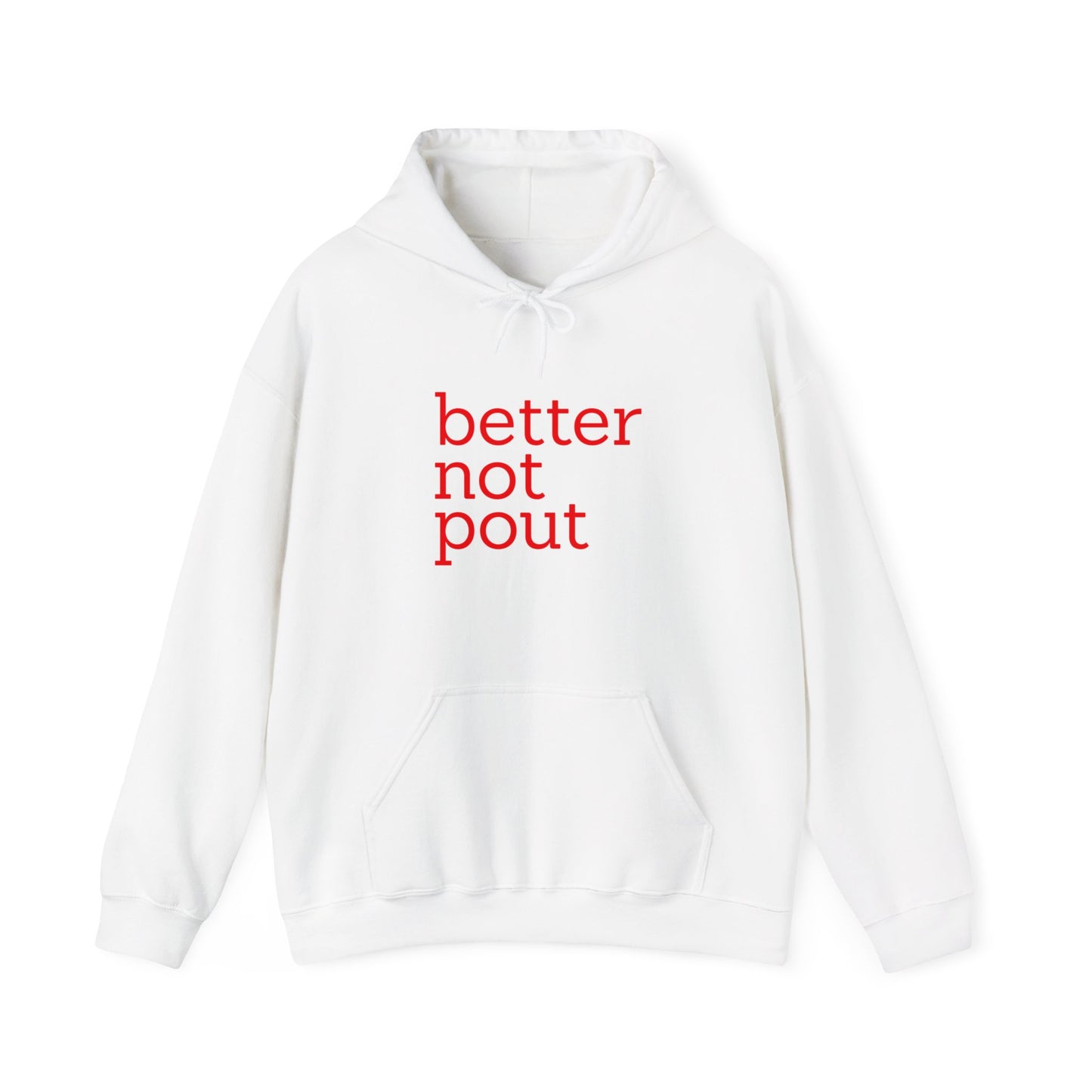 better not pout - Unisex Hooded Sweatshirt