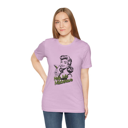Help Me Misbehave - Unisex T-Shirt