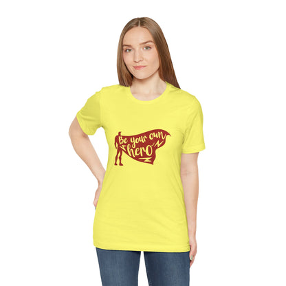 Be Your Own Hero - Unisex T-Shirt