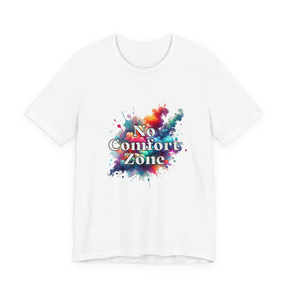 No Comfort Zone - Unisex T-Shirt