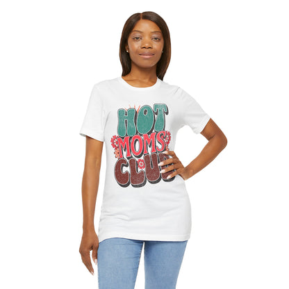 Hot Moms Club - Unisex T-Shirt