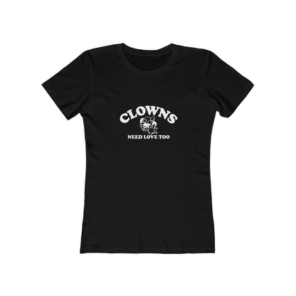 Clowns Need Love Too - Women's T-shirt