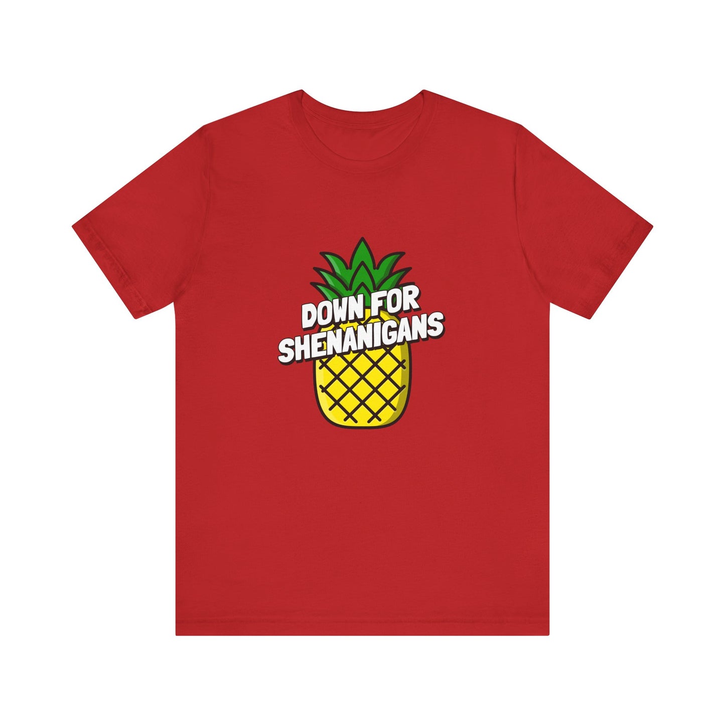 Down For Shenanigans - Unisex T-Shirt