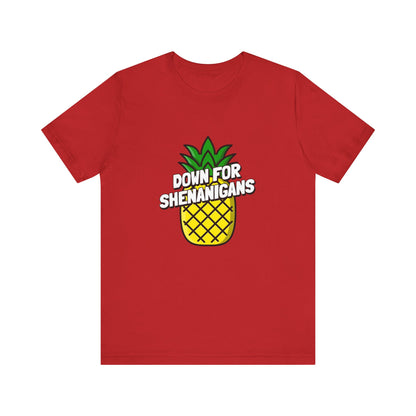 Down For Shenanigans - Unisex T-Shirt