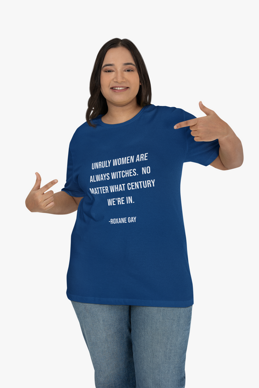 Unruly Women Are Always Witches - Women's T-shirt