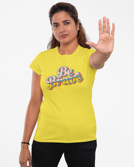 Be Brave - Women's T-shirt