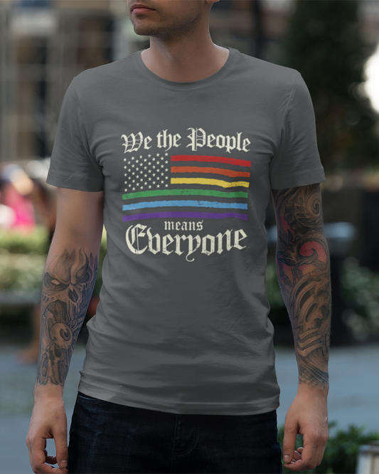 We The People Means Everyone - Unisex T-Shirt