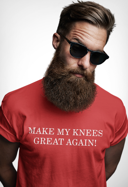 Make My Knees Great Again - Unisex T-Shirt