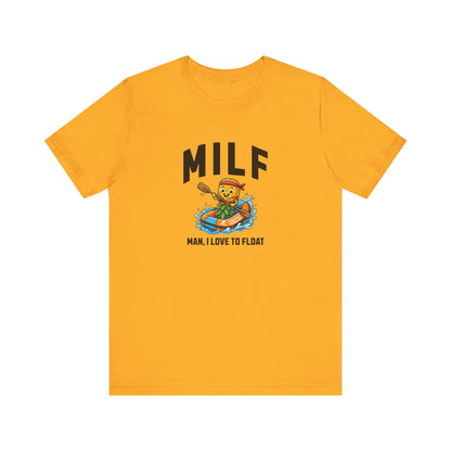 MILF - Man I Love to Float - Unisex T-Shirt