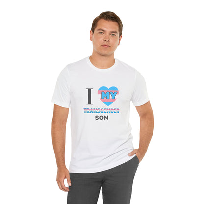 I Love my Transgender Son - Unisex T-Shirt