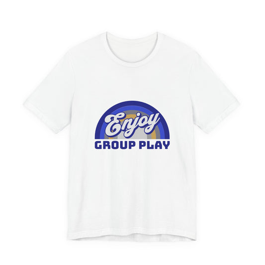 Enjoy Group Play - Unisex T-Shirt