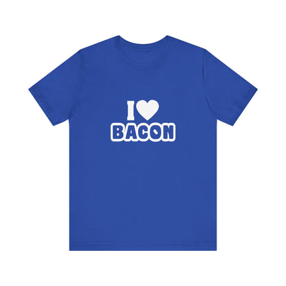 I Love Bacon - Unisex T-Shirt