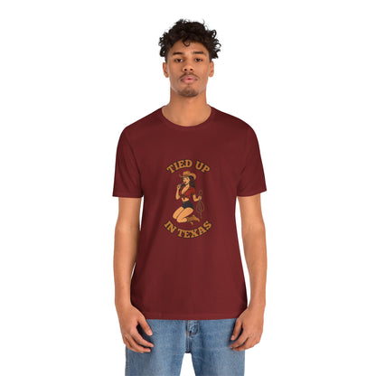 Tied Up In Texas - Unisex T-Shirt