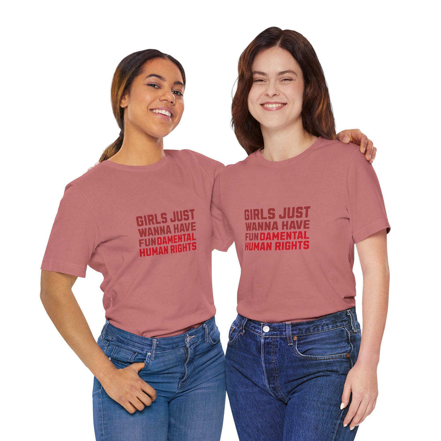 Girls Just Wanna Have Fundamental Human Rights - Unisex T-Shirt