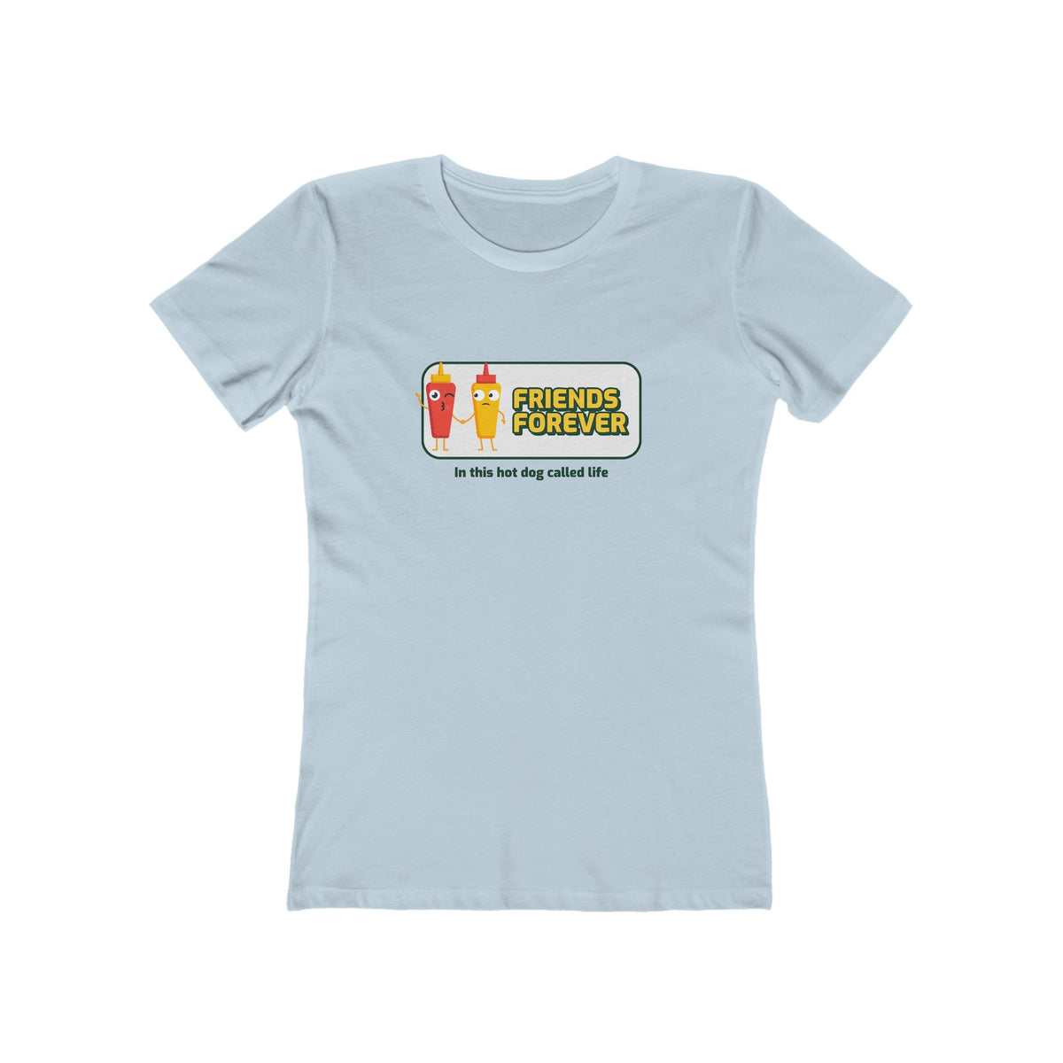 Friends Forever In This Hot Dog Called Life - Women's T-shirt
