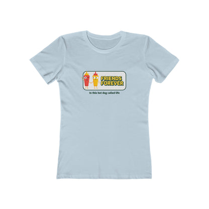 Friends Forever In This Hot Dog Called Life - Women's T-shirt