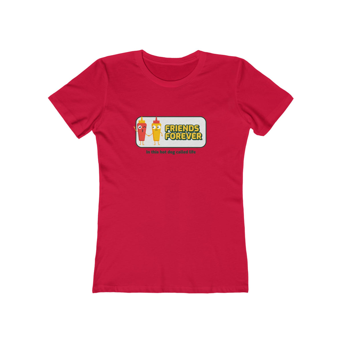 Friends Forever In This Hot Dog Called Life - Women's T-shirt