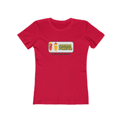 Friends Forever In This Hot Dog Called Life - Women's T-shirt