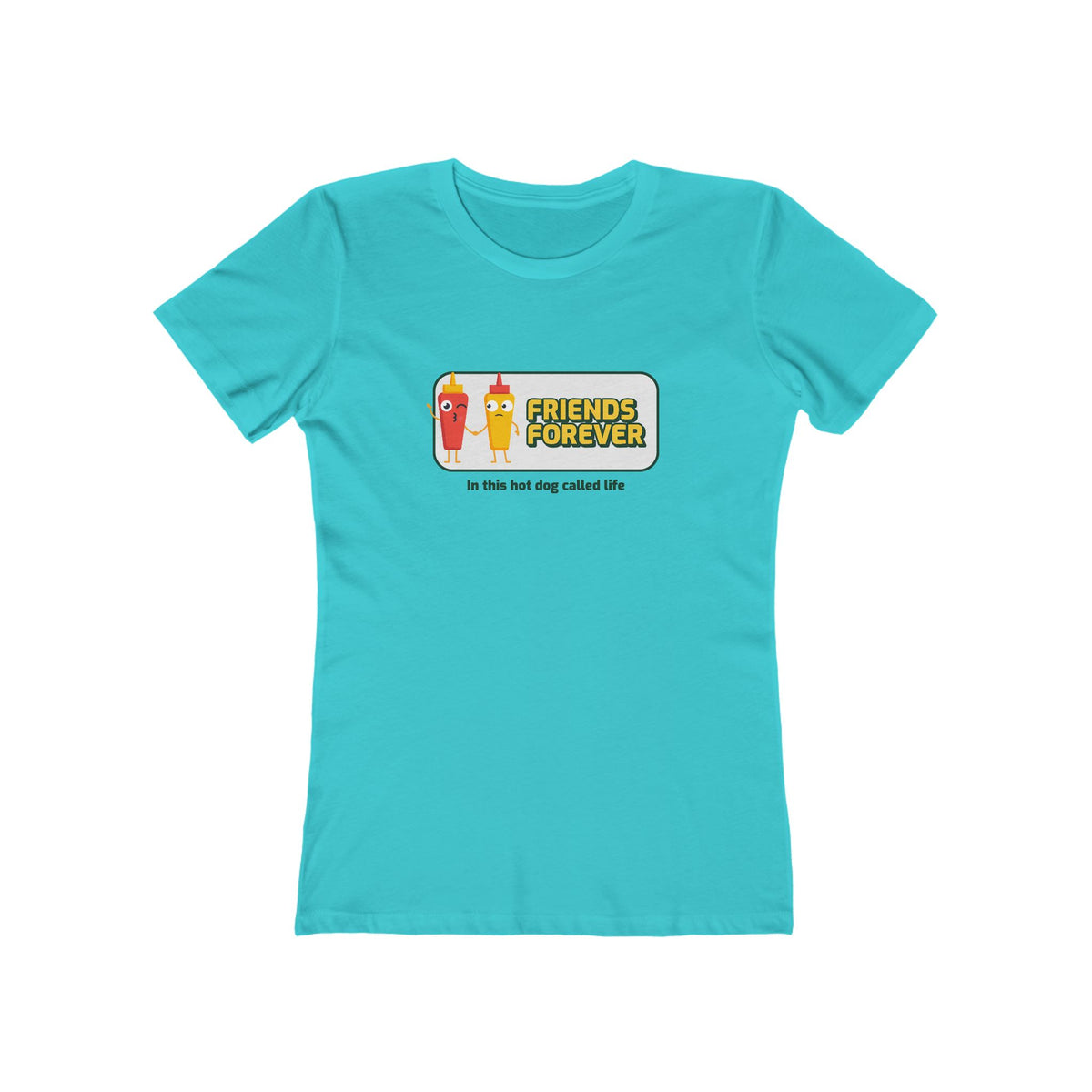 Friends Forever In This Hot Dog Called Life - Women's T-shirt