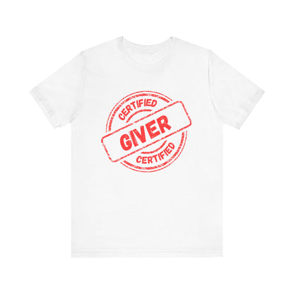 Certified Giver - Unisex T-Shirt