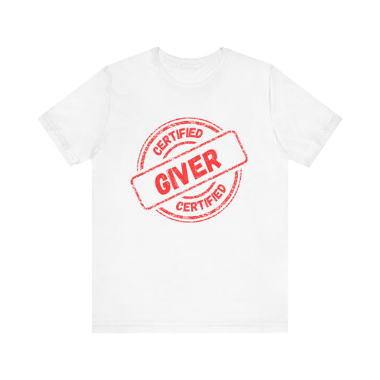 Certified Giver - Unisex T-Shirt