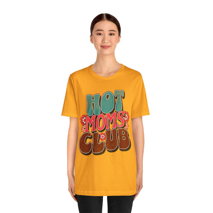 Hot Moms Club - Unisex T-Shirt