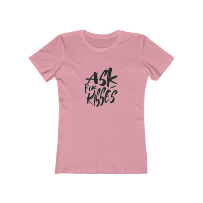 Ask for Kisses - Women's T-shirt