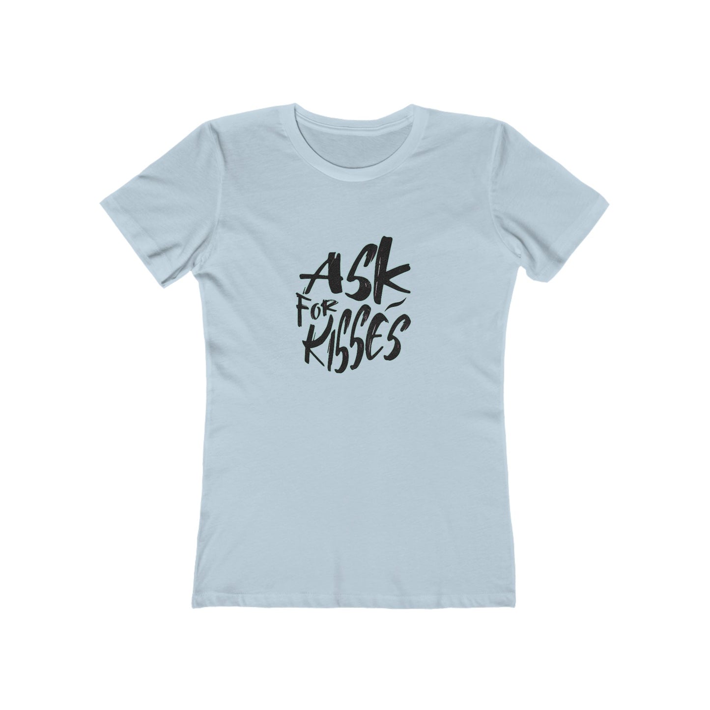 Ask for Kisses - Women's T-shirt