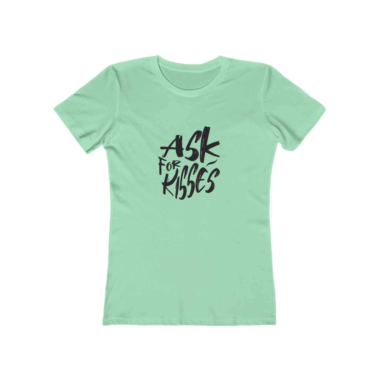 Ask for Kisses - Women's T-shirt