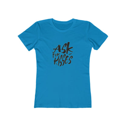 Ask for Kisses - Women's T-shirt