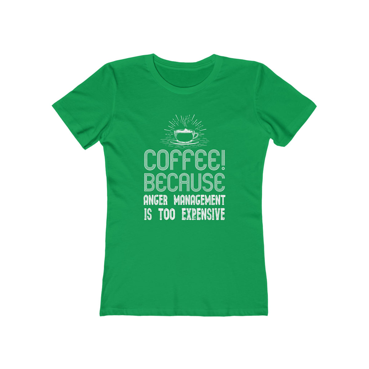 Coffee Because Anger Management Is Too Expensive - Women's T-shirt