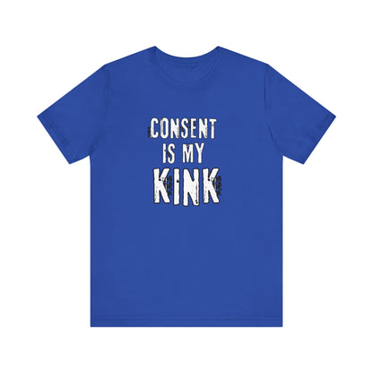 Consent is my Kink - Unisex T-Shirt