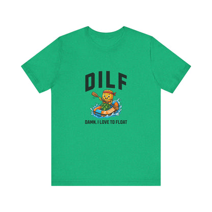 DILF - Damn I Love to Float - Unisex T-Shirt