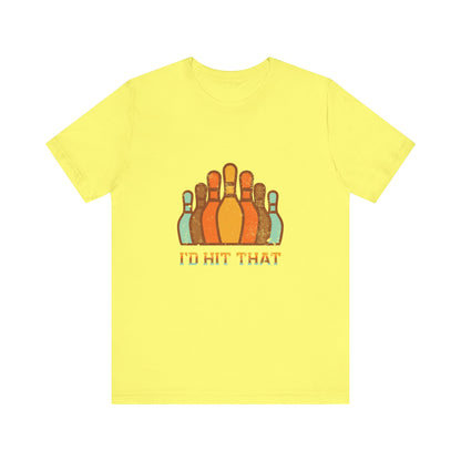 I'd Hit That - Unisex T-Shirt