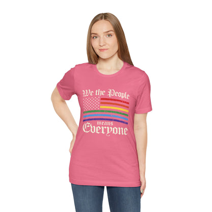 We The People Means Everyone - Unisex T-Shirt
