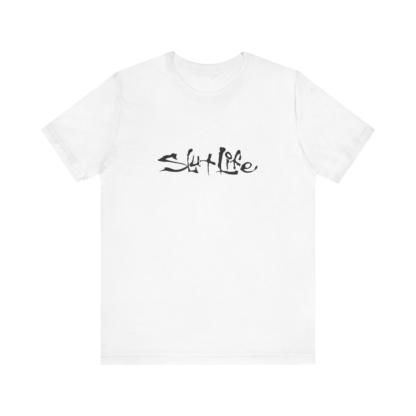 Slut Life - Unisex T-Shirt