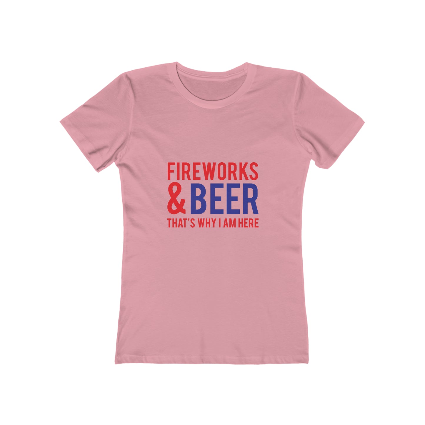 Fireworks & Beer That's Why I Am Here - Women's T-shirt