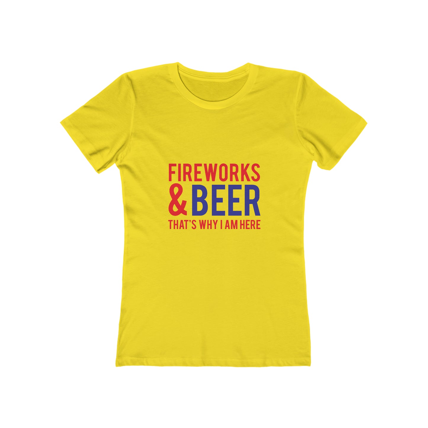 Fireworks & Beer That's Why I Am Here - Women's T-shirt