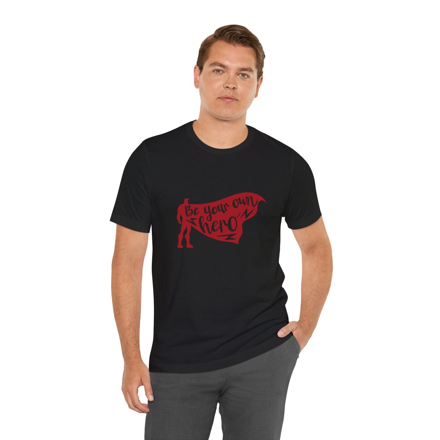 Be Your Own Hero - Unisex T-Shirt
