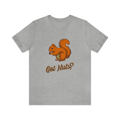 Got Nuts? 2 - Unisex T-Shirt