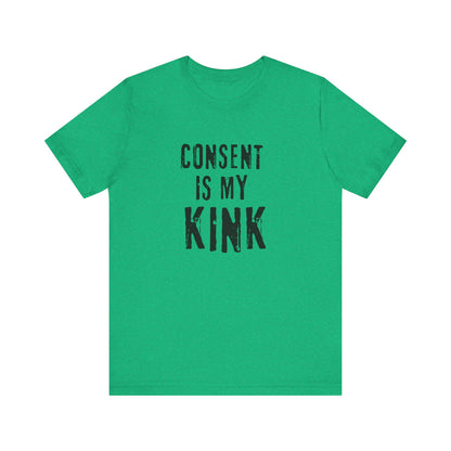 Consent is my Kink - Unisex T-Shirt