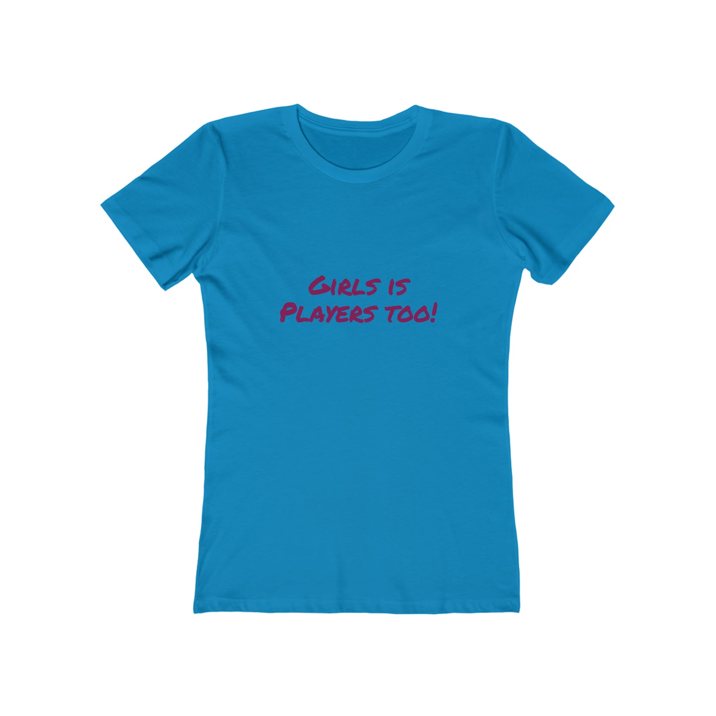 Girls is Players too! - Women's T-shirt