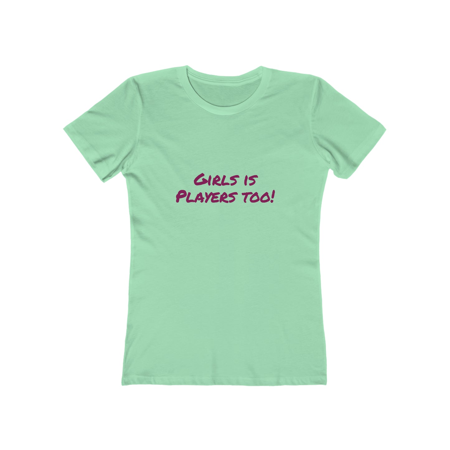 Girls is Players too! - Women's T-shirt