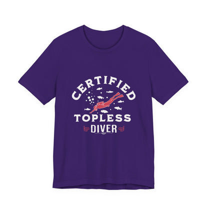 Certified Topless Diver - Unisex T-Shirt