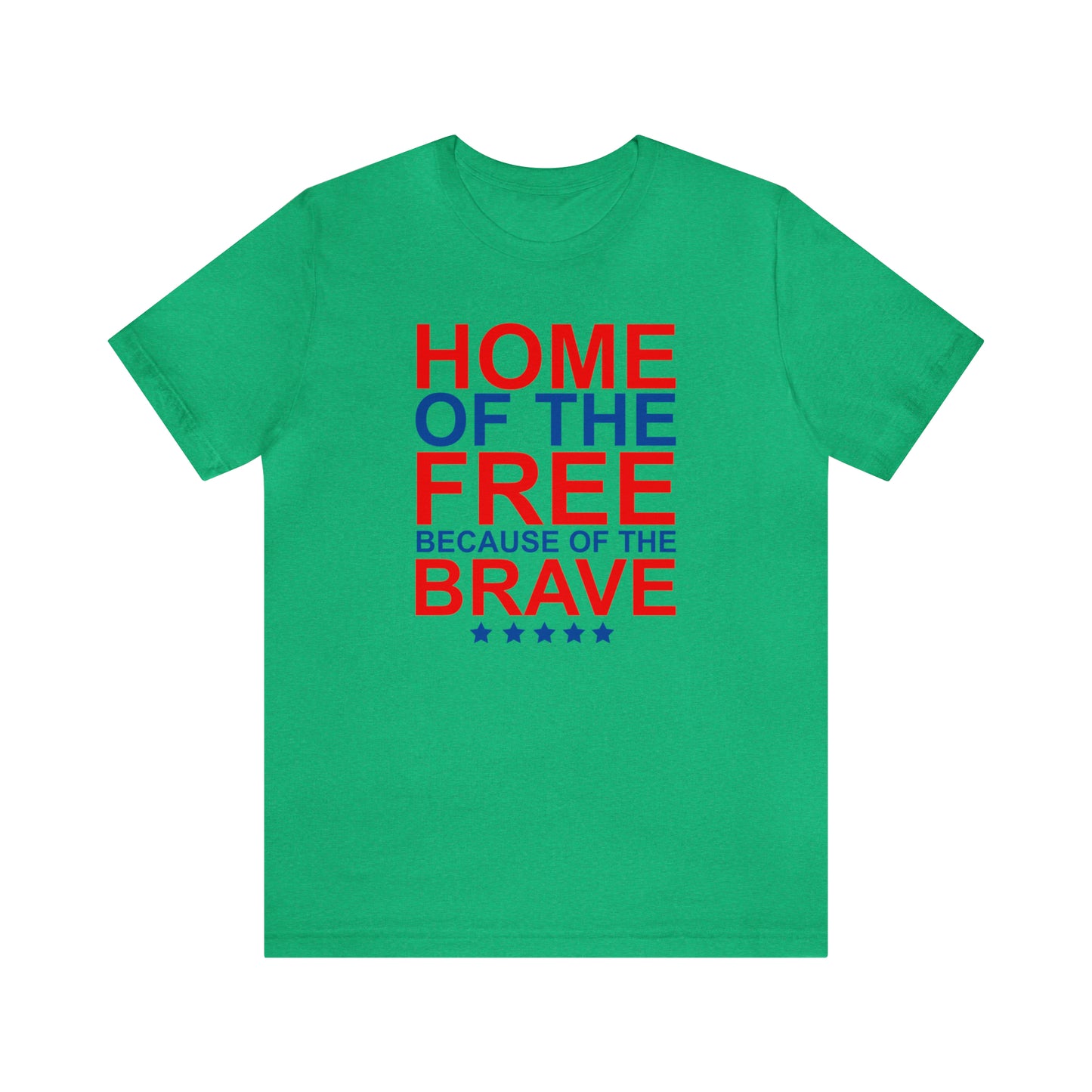 Home of the Free Because of the Brave - Unisex T-Shirt