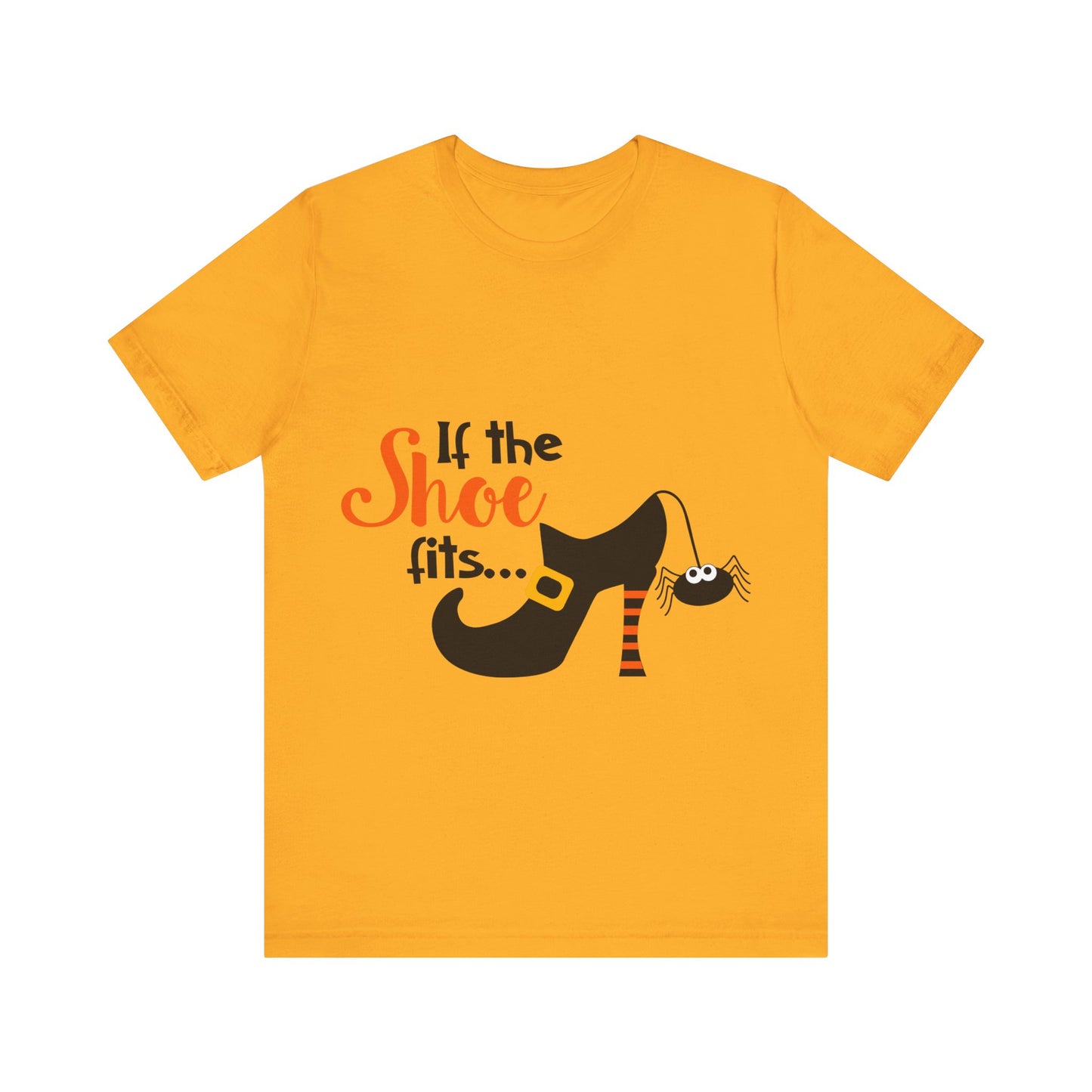 If The Shoe Fits - Unisex T-Shirt