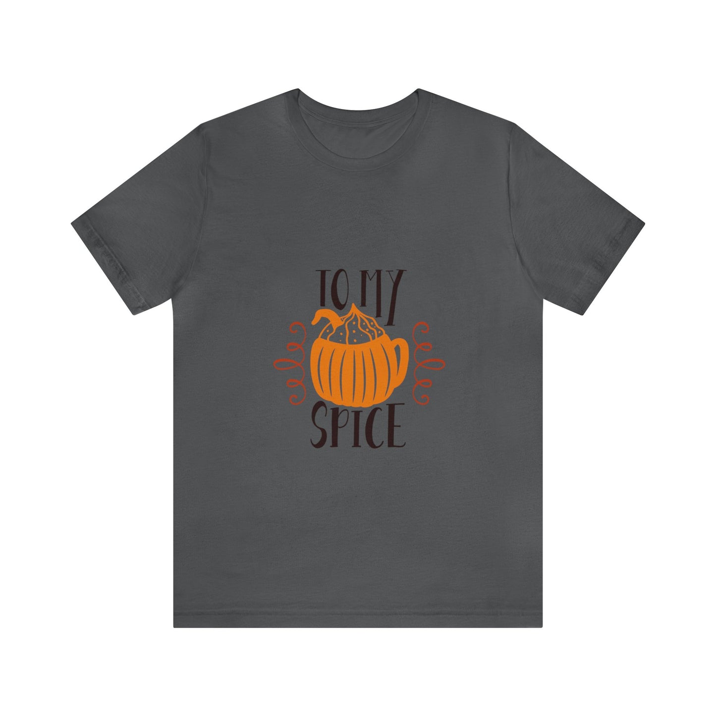 To My Pumpkin Spice - Unisex T-Shirt