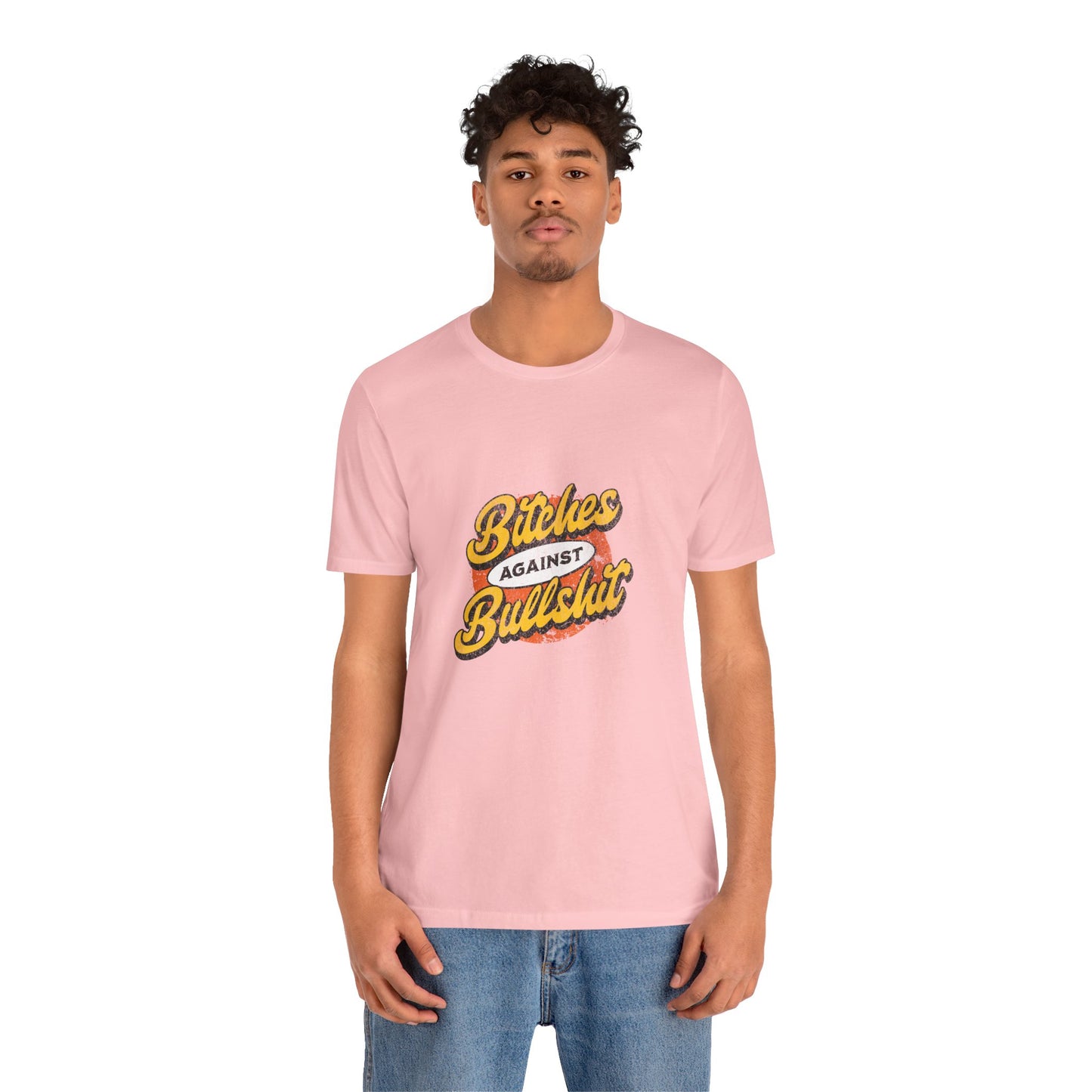 Bitches Against Bullshit - Unisex T-Shirt