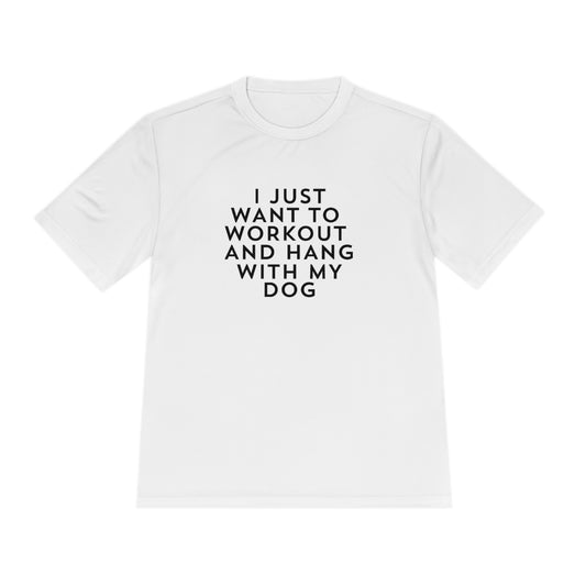 I Just Want To Workout And Hang With My Dog - Unisex Sport-Tek Shirt