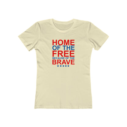 Home of the Free Because of the Brave - Women's T-shirt